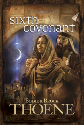 Sixth Covenant - Thoene, Bodie, Ph.D., and Thoene, Brock, Ph.D.