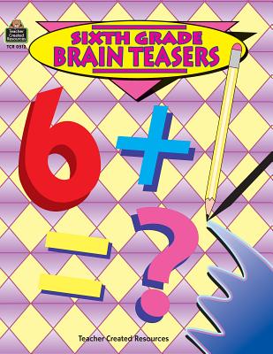 Sixth Grade Brain Teasers - Eichel, Carol