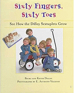 Sixty Fingers, Sixty Toes: See How the Dilley Sextuplets Grow!