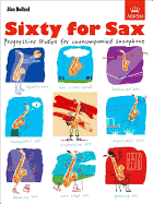 Sixty for Sax: Progressive Studies for Unaccompanied Saxophone