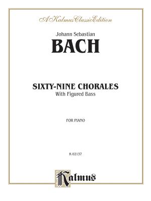 Sixty-Nine Chorales with Figured Bass - Bach, Johann (Composer), and Bischoff, Hans (Editor)