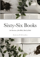 Sixty-Six Books - An Overview of the Bible, Book by Book