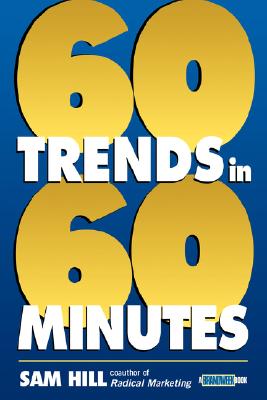 Sixty Trends in Sixty Minutes - Hill, Sam