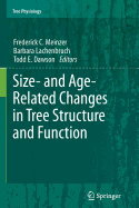 Size- and Age-Related Changes in Tree Structure and Function - Meinzer, Frederick C. (Editor), and Lachenbruch, Barbara (Editor), and Dawson, Todd E. (Editor)