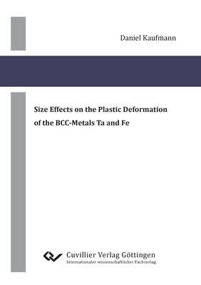 Size Effects on the Plastic Deformation of the BCC-Metals Ta and Fe - Kaufmann, Daniel