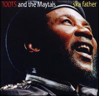 Ska Father - Toots & the Maytals