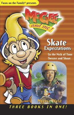 Skate Expectations: Skate Expectations/In the Nick of Time/Twister and Shout - Myers, Bill, and West, Robert