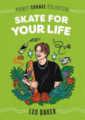 Skate for Your Life - Baker, Leo