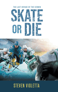 Skate or Die: The Last Voyage of the Icemen