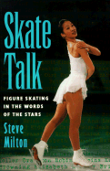 Skate Talk: Figure Skating in the Words of the Stars