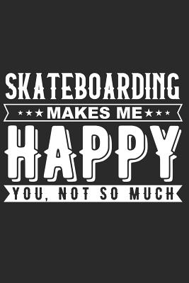 Skateboarding Makes Me Happy: Small Lined Notebook Journal - Gifter, Kingbob