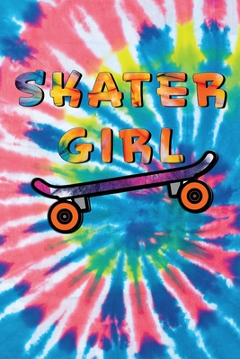 Skater Girl: Cool Tie Dye Skateboarding Lined Journal - Press, Kick Flip