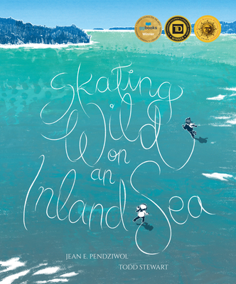 Skating Wild on an Inland Sea - Pendziwol, Jean E