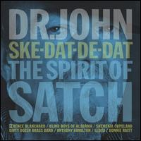 Ske-Dat-De-Dat: The Spirit of Satch - Dr. John
