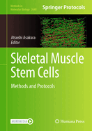 Skeletal Muscle Stem Cells: Methods and Protocols