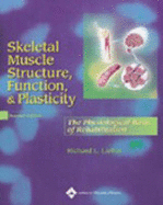 Skeletal Muscle Structure, Function, and Plasticity: The Physiological Basis of Rehabilitation