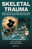 Skeletal Trauma: Identification of Injuries Resulting from Human Rights Abuse and Armed Conflict, Second Edition