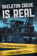 Skeleton Creek Is Real: The Shocking Truth Revealed