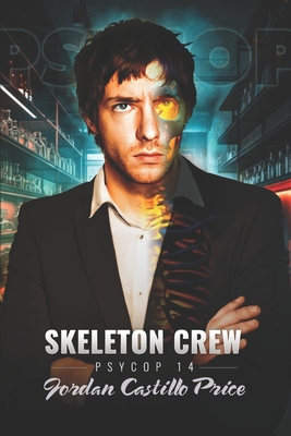 Skeleton Crew: PsyCop 14 - Price, Jordan Castillo