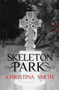 Skeleton Park - Smith, Christina