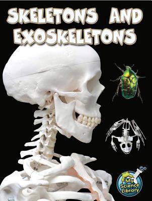 Skeletons and Exoskeletons - Lundgren, Julie K