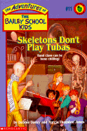 Skeletons Don't Play Tubas - Dadey, Debbie Jones