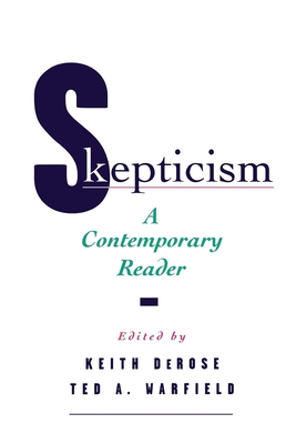 Skepticism: A Contemporary Reader - DeRose, Keith (Editor), and Warfield, Ted A (Editor)