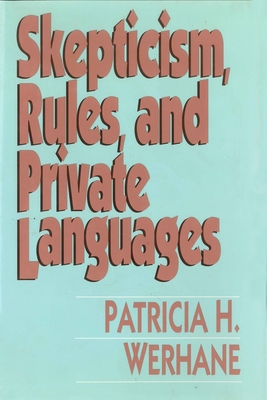 Skepticism, Rules And Private Languages - Werhane, Patricia H.