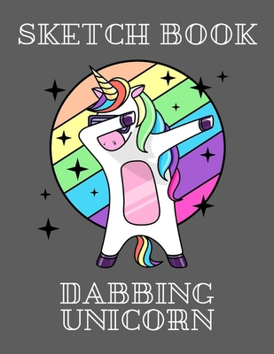 Sketch Book Dabbing Unicorn For Children: Cute & Funny Sketchbook For Practice Drawing, Doodle, Paint, Write - Large Creative Journal Book & Composition Notebook, Gift For Kids - Boys & Girls (8.5x11 110 Blank Pages) - Publishing, Motivation