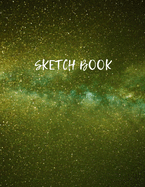 Sketch Book: Space Activity Sketch Book For Kids Notebook For Drawing, Sketching, Painting, Doodling, Writing Sketch Book For Drawing, Boys, Girls, Teens 8.5 x 11 (Drawing Pad For Artists)