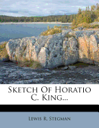 Sketch of Horatio C. King