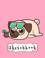 Sketchbook: Cute Pug On Holiday, Large Blank Sketchbook For Kids, 110 Pages, 8.5 x 11, For Drawing, Sketching & Crayon Coloring
