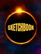 Sketchbook: Inspirational Large Journal Galaxy Sketch Book for Sketching, Doodling and Drawing, Workbook for Kids and Adults (Volume 5)