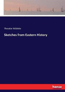 Sketches from Eastern History