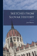 Sketches From Slovak History