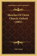 Sketches Of Christ Church, Oxford (1901)