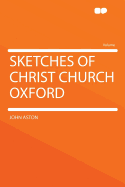 Sketches of Christ Church Oxford