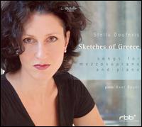 Sketches of Greece - Axel Bauni (piano); Stella Doufexis (mezzo-soprano)