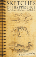 Sketches of His Presence: God's Powerful Influence in My Life