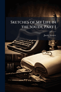 Sketches of My Life in the South, Part 1