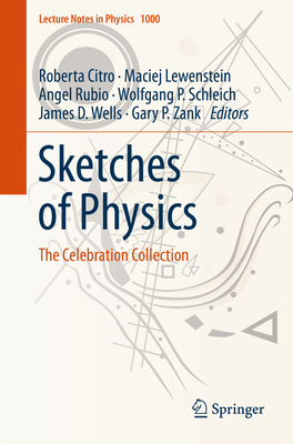 Sketches of Physics: The Celebration Collection - Citro, Roberta (Editor), and Lewenstein, Maciej (Editor), and Rubio, Angel (Editor)