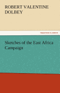 Sketches of the East Africa Campaign