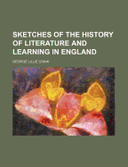 Sketches of the History of Literature and Learning in England
