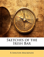 Sketches of the Irish Bar