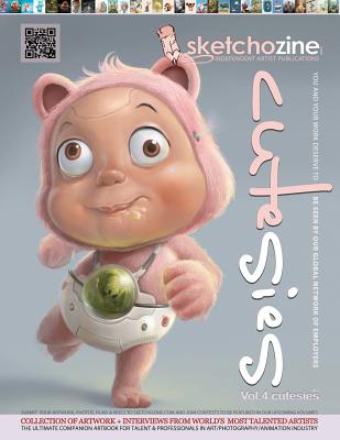 Sketchozine.com: Vol.4 CUTESIES: The ultimate Collection of Artwork & Interviews from World's Most Talented Artists. - Quintini, Arnaldo Pedroza (Editor), and Migdal, Marcin