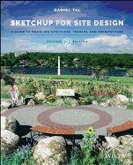 Sketchup for Site Design: A Guide to Modeling Site Plans, Terrain, and Architecture