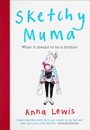 Sketchy Muma: What it Means to be a Mother