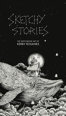Sketchy Stories: The Sketchbook Art of Kerby Rosanes - 
