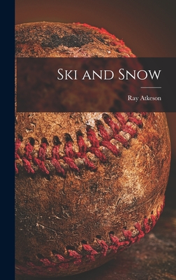Ski and Snow - Atkeson, Ray