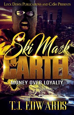 Ski Mask Cartel: Money Over Loyalty - Edwards, T J